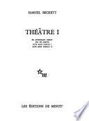 En attendant Godot. Fin de partie. Acte sans paroles I. Acte sans paroles II