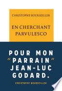 En cherchant Parvulesco