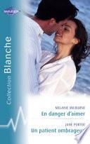 En danger d'aimer - Un patient ombrageux (Harlequin Blanche)