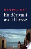 En dérivant avec Ulysse