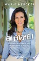 En forme ! - Alimentation, santé, beauté, sexe... Ma méthode pour se sentir (vraiment) bien !