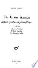 En islam iranien: L'école d'Ispahan. L'école shaykhie. Le Douziéme Imâm