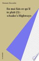 En mai fais ce qu'il te plaît (3) : «Asako's Highway»
