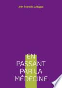 En passant par la Médecine