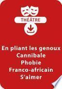 En pliant les genoux ; Cannibale ; Phobie ; Franco-africain ; S'aimer