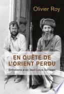 En quête de l'Orient perdu. Entretiens avec Jean-Louis Schlegel