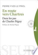 En route vers Chartres - Dans les pas de Charles Péguy