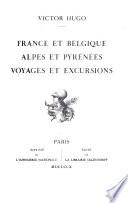 En voyage: France et Belgique. Alpes et Pyrénées. Voyages et excursions