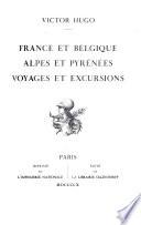 En voyage: France et Belgique. Alpes et Pyrénées. Voyages et excursions