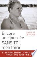 Encore une journée sans toi, mon frère