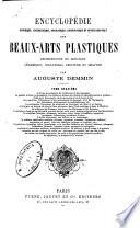 Encyclop B edie historique, arch B eologique, biographique, chronologique et monogrammatique des beaux-arts plastiques architecture et mosaique, c B eramique, sculpture, peinture et gravure