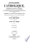 Encyclopédie catholique, répertoire universel et raisonné des sciences, des lettres, des arts et des métiers, formant une bibliothèque universelle, avec la biographie des hommes célèbres