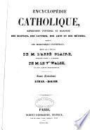 Encyclopédie catholique, répertoire universel et raisonné des sciences, des lettres, des arts et des métiers, formant une bibliothèque universelle, avec la biographie des hommes célèbres