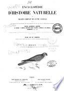 *Encyclopédie d'histoire naturelle ou Traité complet de cette science : d'après les travaux des naturalistes les plus éminents de tous les pays et de toutes les epoques ...