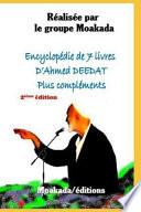 Encyclopédie de 7 Livres d'Ahmed Deedat Plus Compléments: 2ième Édition