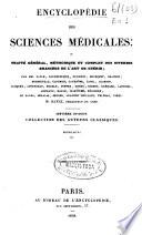 Encyclopédie des sciences médicales; ou traité général, méthodique et complet des diverses branches de l'art de guérir