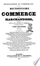 Encyclopédie du commerçant dictionnaire du commerce et des marchandises, contenant tout ce qui concerne le commerce de terre et de mer