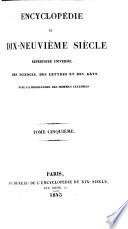 Encyclopédie du dix neuvième siècle [ed. by A. de Saint-Priest].