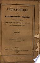 Encyclopedie du dix-neuvieme siecle repertoire universel des sciences, des lettres et des arts, avec la biographie de tous les hommes celebres