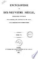 Encyclopedie du dix-neuvieme siecle repertoire universel des sciences, des lettres et des arts, avec la biographie de tous les hommes celebres. Tome premier [-vingt-sixieme]