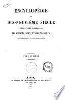 Encyclopedie du dix-neuvieme siecle repertoire universel des sciences, des lettres et des arts, avec la biographie de tous les hommes celebres. Tome premier [-vingt-sixieme]