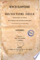 Encyclopedie du dix-neuvieme siecle repertoire universel des sciences, des lettres et des arts, avec la biographie de tous les hommes celebres. Tome premier [-vingt-sixieme]