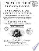 Encyclopédie élémentaire ou introduction à l'étude des lettres, des sciences et des arts