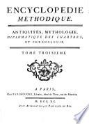 Encyclopédie Méthodique. Antiquités, mythologie, diplomatique des chartres et chronologie