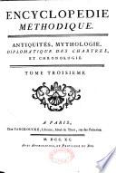 Encyclopédie méthodique. Antiquités, mythologie, diplomatique des chartres et chronologie