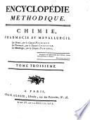 Encyclopédie Méthodique. Chymie, pharmacie et métallurgie