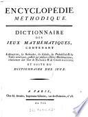 Encyclopédie Méthodique. Dictionnaire des Jeux Mathématiques