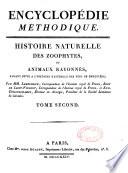 Encyclopédie méthodique. Histoire naturelle des zoophytes, ou animaux rayonnés, faisant suite à l'Histoire naturelle des vers de Bruguière ; par MM. Lamouroux,..., Bory de Saint-Vincent,..., et Eud. Deslongchamps,...