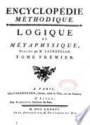 Encyclopédie méthodique. Logique et métaphysique, publiée par M. Lacretelle