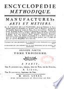 Encyclopédie méthodique. Manufactures, arts et métiers ; par Mr Roland de La Platiere,...