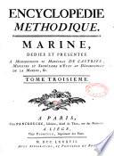 Encyclopédie méthodique. Marine, dédiée et présentée a monseigneur le maréchal de Castries,...
