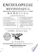 ENCYCLOPÉDIE MÉTHODIQUE. MÉDECINE. CONTENANT, 1. L'HYGIÈNE. 2. LA PATHOLOGIE. 3. LA SÉMÉIOTIQUE & la NOSOLOGIE. 4. LA THÉRAPEUTIQUE ou MATIÈRE MÉDICALE. 5. LA MÉDECINE MILITAIRE. 6. LA MÉDECINE VÉTÉRINAIRE. 7. LA MÉDECINE LÉGALE. 8. LA JURISPRUDENCE de la MÉDECINE & de la PHARMACIE. 9. LA BIOGRAPHIE MÉDICALE, c'est-à-dire, les vies des Médecins célèbres, avec des notices de leurs Ouvrages. PAR UNE SOCIÉTÉ DE MÉDECINS.