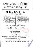 Encyclopédie méthodique. Médecine. Contenant, 1°. L'hygiène. 2°. La pathologie. 3°. La séméiotique & la nosologie... 9°. La biographie médicale, c'est-à-dire, les vies des médecins célèbres, avec des notices de leurs ouvrages. Par une société de médecins. Mise en ordre & publiée par M. Vicq d'Azyr...