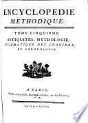 Encyclopedie methodique, ou par ordre de matières: Antiquités, mythologie, diplomatique des chartres et chronologie