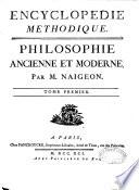 Encyclopédie méthodique. Philosophie ancienne et moderne par M. Naigeon....