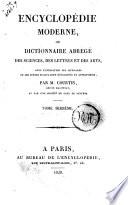Encyclopédie moderne, ou Dictionnaire abrégé des sciences, des lettres et des arts avec l'indication des ouvrages ou les divers sujets sont développée et approfondis, par M. Courtin, ... et par une Société de gens de lettres Tome premier [-vingt-deuxième]