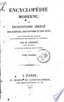Encyclopédie moderne, ou Dictionnaire abrégé des sciences, des lettres et des arts avec l'indication des ouvrages ou les divers sujets sont développée et approfondis, par M. Courtin, ... et par une Société de gens de lettres Tome premier [-vingt-deuxième]