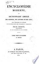 Encyclopédie moderne, ou Dictionnaire abrégé des sciences, des lettres et des arts avec l'indication des ouvrages ou les divers sujets sont développée et approfondis, par M. Courtin, ... et par une Société de gens de lettres Tome premier [-vingt-deuxième]