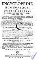 Encyclopedie oeconomique ou systeme generale d'oeconomie rustique ... 2. d'oeconomie domestique ... [et] 3. d'oeconomie politique (etc.)