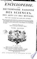 Encyclopédie, ou Dictionnaire raisonné des sciences, des arts et de métiers, par une societè de gens de lettres. Mis en ordre et publiè per M. Diderot, ... e quant à la partie mathématique par M. d'Alembert, ..