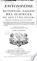 Encyclopédie, ou Dictionnaire raisonné des sciences, des arts et de métiers, par une societè de gens de lettres. Mis en ordre et publiè per M. Diderot, ... e quant à la partie mathématique par M. d'Alembert, ..