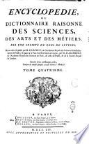 Encyclopédie, ou Dictionnaire raisonné des sciences, des arts et de métiers, par une societè de gens de lettres. Mis en ordre et publiè per M. Diderot, ... e quant à la partie mathématique par M. d'Alembert, ..