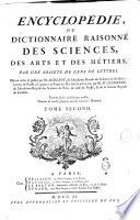 Encyclopédie, ou Dictionnaire raisonné des sciences, des arts et de métiers, par une societè de gens de lettres. Mis en ordre et publiè per M. Diderot, ... e quant à la partie mathématique par M. d'Alembert, ..