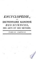 Encyclopédie, Ou Dictionnaire Raisonné Des Sciences, Des Arts Et Des Métiers