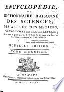 Encyclopédie ou dictionnaire raisonné des sciences, des arts et des métiers