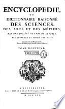 Encyclopédie ou Dictionnaire raisonné des Sciences, des Arts et des Métiers ...